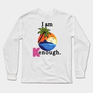 I AM KENOUGH. Long Sleeve T-Shirt